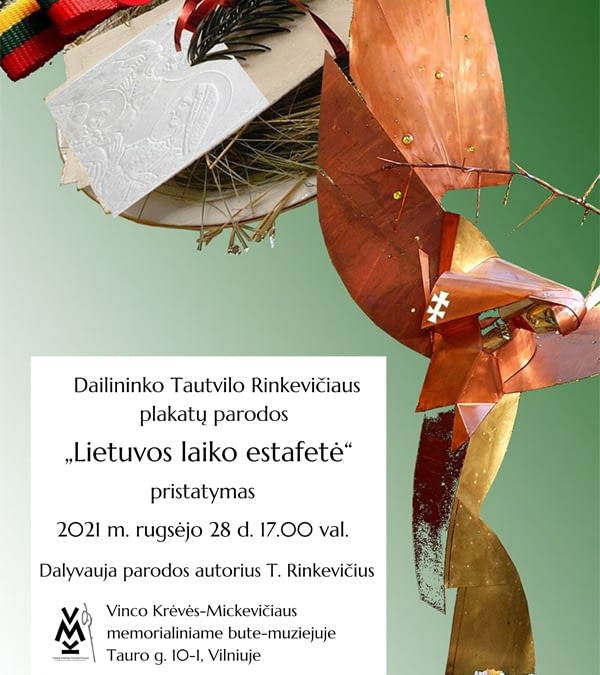 Rugsėjo 28 d. kviečiame į dailininko Tautvilo Rinkevičiaus plakatų parodos „Lietuvos laiko estafetė“ pristatymą!